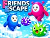 The Friends Escape