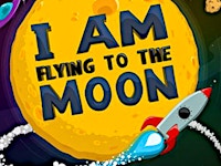 I Am Flying to the Moon