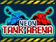 Neon Tank Arena